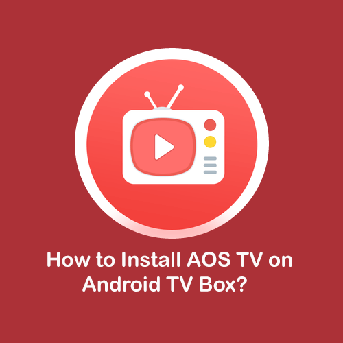 Aos TV for Android TV Box Download AOS TV APK on Android TV Box